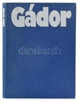 Gádor István. Gádor István visszaemlékezését lejegyezte, a jegyzeteket összeáll. és a képeket vál.: ...
