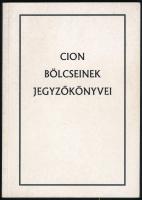 Cion bölcseinek jegyzőkönyvei. II. kiadás. Bp., 1999, magánkiadás. Kiadói papírkötés.