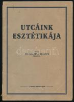 Dr. Gallina Frigyes: Utcáink esztétikája. Különlenyomat a &quot;Városi Szemle&quot; XVII. évfolyamából. Bp., 1931, Bp. Székesfőváros Házinyomdája. Kiadói papírkötés, dedikált, gerincnél szakadt, kopottas állapotban.