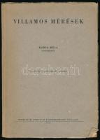 Karsa Béla: Villamos mérések. Bp., 1950, Nehézipari Könyv- és Folyóiratkiadó Vállalat, 328 p. Második, átdolgozott kiadás. Kiadói papírkötés, kissé sérült borítóval, tulajdonosi névbejegyzéssel.