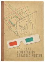 Pál Imre: Térláttatós ábrázoló mértan. Bp., 1961, Műszaki Könyvkiadó. Második kiadás. Rengeteg ábrával, hozzá 2 db szemüveggel. Kiadói félvászon-kötés, tulajdonosi névbejegyzéssel.