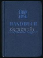 Brown Boveri Handbuch für Planung, Konstruktion und Montage von Schaltanlagen. Baden, é.n., Aktiengesellschaft Brown, Boveri & Cie., 468 p. Német nyelven. Kiadói egészvászon-kötés.