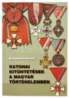 Kenyeres Dénes: Katonai kitüntetések a magyar történelemben. Kecskemét, 2004. Használt, de jó állapotban, a szerző által dedikálva.