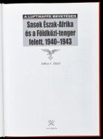 Jeffrey L. Ethell: Sasok Észak-Afrika és a Földközi-tenger felett, 1940-1943. A Luftwaffe bevetésen....