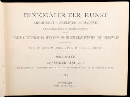 Lübke, Wilhelm - von Lützow, Carl: Denkmäler der Kunst. Architektur, Skulptur und Malerei. Zur Übersicht ihres Entwickelungsganges von den ersten künstlerischen Versuchen bis zu den Standpunkten der Gegenwart. Stuttgart, 1884, Paul Neff, VIII p. + 203 t. (képtáblák, közte 7 színes) + (2) p. Rendkívül gazdag képanyaggal illusztrálva. Német nyelven. Kiadói aranyozott, dombornyomott, harántalakú félbőr-kötés, kopott, sérült borítóval, négy képtáblán kivágott részekkel.