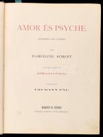Hamerling Róbert: Amor és Psyche. Ford.: Ábrányi Emil. Thumann Pál illusztrációival. Bp.-Eperjes, [1...