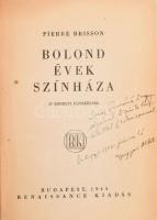 Pierre Brisson: Bolond évek színháza. Gyergyai Albert fordító DEDIKÁCIÓJÁVAL. Kiadói papírkötésben, sérült.