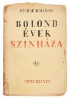 Pierre Brisson: Bolond évek színháza. Gyergyai Albert fordító DEDIKÁCIÓJÁVAL. Kiadói papírkötésben, ...