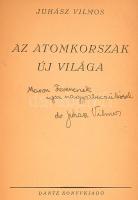 Juhász Vilmos: Az atomkorszak új világa. DEDIKÁLT! Bp., 1946, Dante. Kiadói papírkötés, viseltes állapotban.