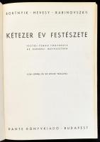 Bortnyik Sándor - Hevesy Iván - Rabinovszky Márius: Kétezer év festészete. Bp., 1943, Dante. Gazdag ...