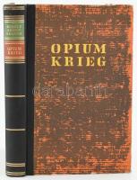 Brunngraber, Rudolf: Opiumkrieg. Berlin, 1939, Deutsche Buch-Gemeinschaft, 338+(2) p. Német nyelven. Kiadói félbőr-kötés, kissé sérült borítóval.