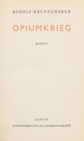 Brunngraber, Rudolf: Opiumkrieg. Berlin, 1939, Deutsche Buch-Gemeinschaft, 338+(2) p. Német nyelven....