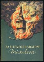 Déri Ernő - Pataki László: Az ellenforradalom Miskolcon. Bp., 1957, Kossuth, 69+(3) p. Kiadói tűzött papírkötés, kissé foltos borítóval.