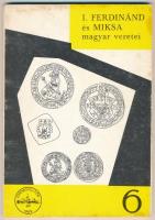 Zaláni Béla: A Habsburgok magyar veretei I. - I. Ferdinánd és Miksa magyar veretei. Magyar Éremgyűjtők Egyesülete, Budapest, 1972. Használt állapotban, a gerinc ragasztása kezd felválni.