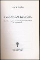 Tábor Ádám: A váratlan kultúra. Esszék a magyar neoavantgárd irodalomról és művészetről. Bp., 1997, ...