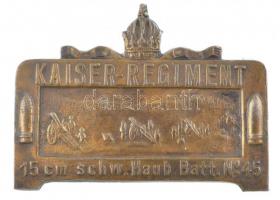 Osztrák-Magyar Monarchia ~1914-1918. Császári Ezred - 45. 15cm-es nehéztarack zászlóalj bronz lemezjelvény (34x44mm) T:1-,2 Austro-Hungarian Monarchy ~1914-1918. Kaiser-Regiment - 15 cn schw. Haub Batt. No. 45 bronze sheet metal badge (34x44mm) C:AU,XF