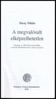 Duray Miklós: A megvalósult elképzelhetetlen. Válogatás az 1986-2010 közötti időben, a trianoni béke...