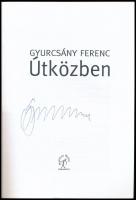 Gyurcsány Ferenc: Útközben. A szerző, Gyurcsány Ferenc (1961-) politikus és üzletember, egykori mini...