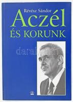 Révész Sándor: Aczél és korunk. Bp., 1997, Sík Kiadó. Második kiadás. Kiadói papírkötésben,