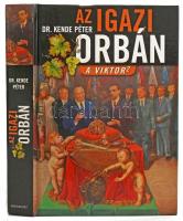 Kende Péter: Az igazi Orbán. A Viktor 2. hn., 2006., Hibiszkusz. Kiadói kartonált papírkötés.