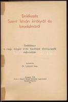 Emlékezés Szent István királyról és birodalmáról. Emlékkönyv a nagy magyar király halálának kilencsz...