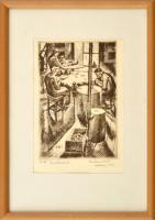 Dési Huber István (1895-1944): Ezüstkovácsok. Rézkarc, papír, jelzett, üvegezett fakeretben. 17x11,5 cm