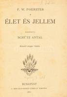 F. W. Foerster: Élet és jellem. Ford.: Schütz Antal. Bp., 1914., Szociális-Missió-Társulat. Második kiadás. Átkötött modern műbőr-kötés.