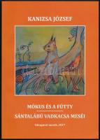 Kanizsa József: Mókus és a fütty. Sántalábú vadkacsa meséi. A szerző által Györffy Sándor festőművész részére DEDIKÁLT példány! hn., 2017., Szerzői. Kiadói papírkötés.