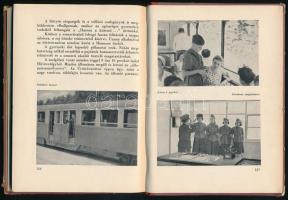 Barki Jenő-Kun Dezső-Udvarhelyi Dénes: Úttörővasúton a Széchényi-hegytől Hűvösvölgyig. Bp., 1958., K...