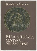 Rádóczy Gyula: Mária Terézia magyar pénzverése. MÉE és a Magyar Numizmatikai Társulat, Budapest, 1982. Használt, jó állapotban.