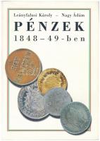 Leányfalusi Károly - Nagy Ádám: Pénzek 1848-49-ben. A magyar forradalom és szabadságharc pénzei. Kecskemét, MÉE Bács-Kiskun Megyei Szervezete, 2000.