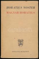 [Quintus Horatius Flaccus:] Magyar Horatius. Horatius Noster Anthologia. Összeáll.: Trencsényi-Waldapfel Imre. Kerényi Károly bevezetésével. Kétnyelvű Klasszikusok. Bp., 1943, Officina, 197+3 p. Harmadik kiadás. Latin és magyar nyelven. Kiadói papírkötés, a hátsó borítón kis folttal.