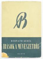 Bernáth Aurél: Írások a művészetről. Bp.,1947, Dante. Fekete-fehér fotókkal illusztrálva. Kiadói félvászon-kötés, kiadói szakadt papír védőborítóban, foltos.