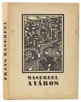 Masereel, Frans: A város. 100 fametszet. 1961, Magyar Helikon. Kiadói egészvászon kötés, kiadói kissé foltos papír védőborítóban.