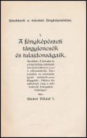Gruber Rikárd I.: A fényképészeti tárgylencsék és tulajdonságaik. Utasítások a művészi fényképezéshe...