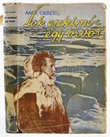 Aage Gilberg: Sok eszkimó, egy orvos. Fordította: Nádass József. Bp., é.n., Új Idők. Egészoldalas fekete-fehér fotókkal illusztrált. Kiadói kopott, kissé foltos félvászon-kötés, kiadói sérült illusztrált papír védőborítóban