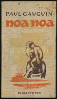 Paul Gauguin: Noa Noa. Ford.: Rónay György. A kötésterv Fenyves Sándor munkája. Bp.,1943,Bibliotheca, 95 p.+ 8 t. Kiadó foltos illusztrált kartonált papírkötés.