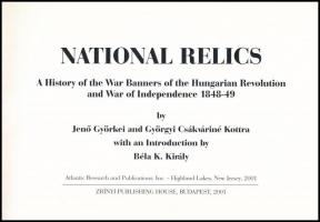 National Relics. A history of the war banners of the Hungarian Revolution and War of Independence 18...