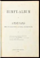 Himfy-Album. A Pesti Napló 1900. évi karácsonyi ajándéka előfizetőinek. Bp., 1900, Pesti Napló. Egészoldalas és szövegközti fekete-fehér képekkel, és egy egészoldalas színes képpel illusztrálva. Kiadói aranyozott, illusztrált egészvászon kötés, Gottermayer-kötés, festett lapélekkel, kopott, foltos borítóval, szakadt elülső szennylappal és címképpel.