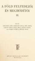 A Föld felfedezői és meghódítói. I-V. köt. I. kötet: Európa, KisÁzsia, Belső- és Kelet-Ázsia. II. És...