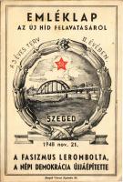 1948 Szeged, Emléklap az új híd felavatásáról a 3 éves terv II. évében. A fasizmus lerombolta, a népi demokrácia újjáépítette (non PC) (fl)