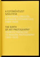 A fotóművészet születése - A piktorializmustól a modern fotográfiáig (1889-1929). / The Birth of Art...