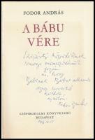 Fodor András: A bábu vére. DEDIKÁLT! Bp., 1978, Szépirodalmi. Kiadói egészvászon kötés, papír védőbo...
