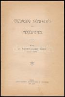 Fischer-Colbrie Ágost: Gazdasági nőnevelés és megélhetés. Kassa, 1910. Mildner. Kiadói papírbosítékb...