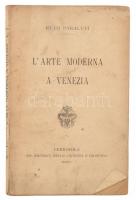 Rufo Paralupi: L'arte moderna a Venezia. Cerginola, 1904. scienza e diletto. Lyka Károly művészettörténésznek DEDIKÁLT példány. Kiadói papírkötésben 175p.