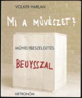 Harlan, Volker: Mi a művészet? Műhelybeszélgetés Beuysszal. Bp., 2001, Metronóm, 129+2 p. Fekete-fehér képekkel illusztrálva. Kiadói papírkötés