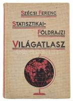 cca 1940 Szécsi Ferenc: Statisztikai-földrajzi világatlasz. Bp., é.n., Universum ("Élet"-n...