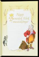 Benedek Elek: Nagy meséskönyv. Kisújszállás, 2012, Pannon-Literatúra Kft. Vida Kata rajzaival illusz...