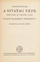 [Ossendowski, Ferdynand Antoni (1876-1945)]: Ossendowski: A sivatag népe. Bp., é.n. (1926), Franklin...