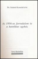Dr. Szántó Konrád: Az 1956-os forradalom és katolikus egyház. Miskolc, é.n., Szent Maximilian Lap- é...